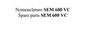 SEM600VC EXPLODE VIEW SPARE PARTS DIAGRAM